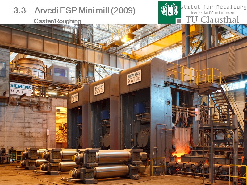 67 3.3    Arvedi ESP Mini mill (2009)    